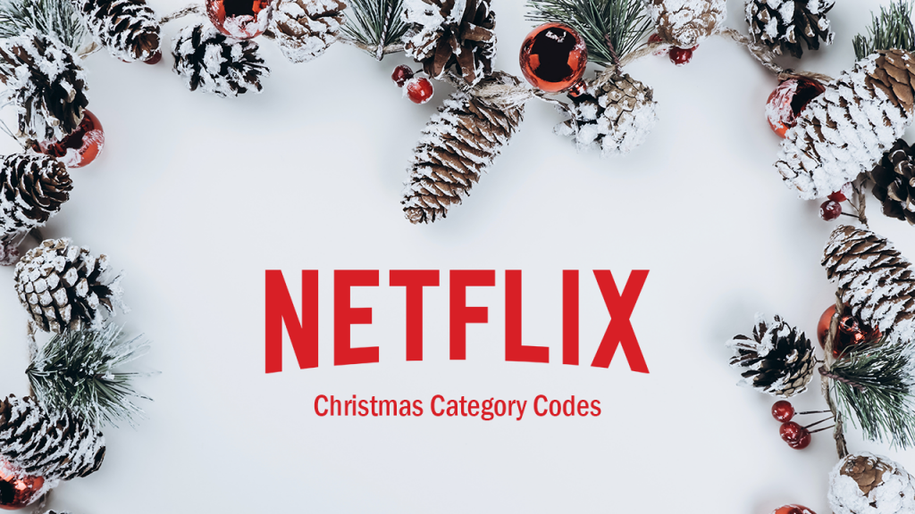 Category Codes That Unlock Netflix’s Hidden Christmas Movie Library