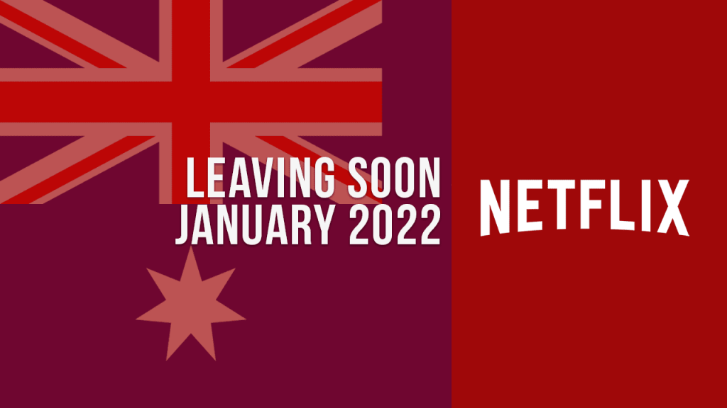 Movies & TV Shows Leaving Netflix Australia in January 2022