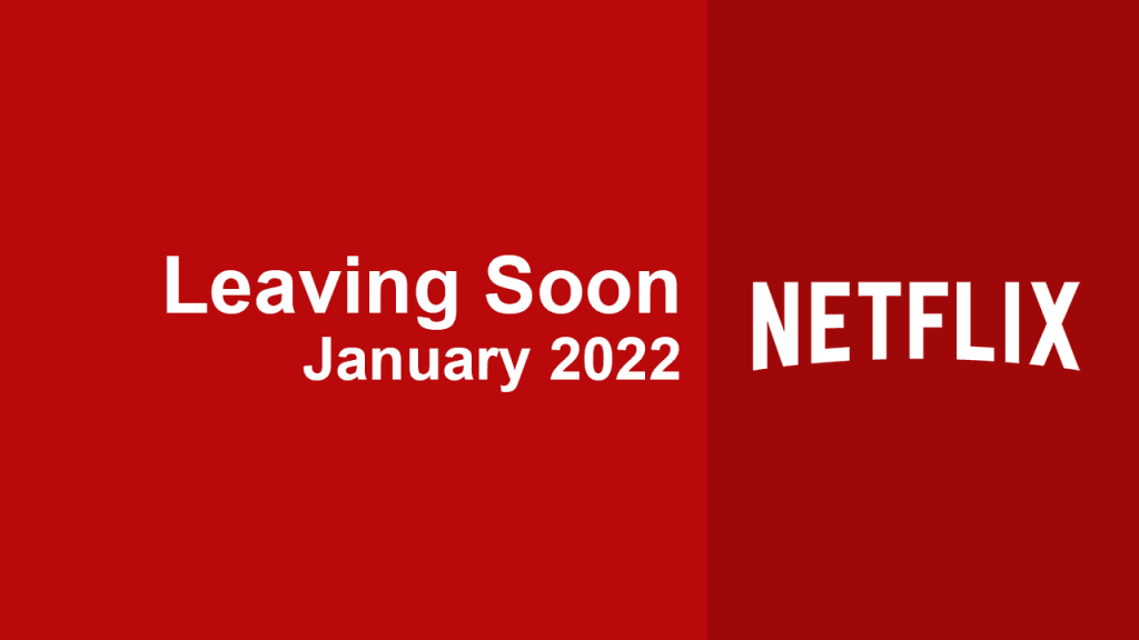 What’s Leaving Netflix in January 2022