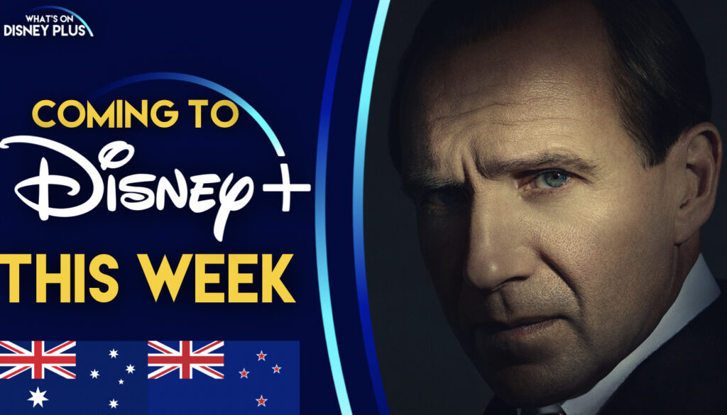 What’s Coming To Disney+ This Week | The King’s Man (Australia/New Zealand)
