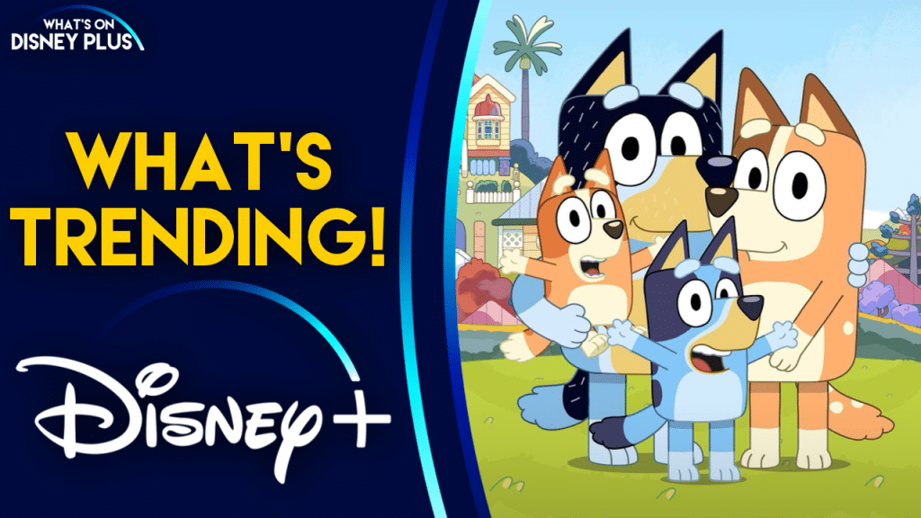 What’s Trending On Disney+ | Bluey Returns To #1