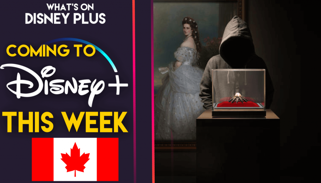 What’s Coming To Disney+ This Week | The Jewel Thief (Canada)