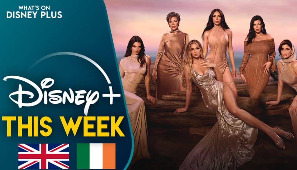 What’s Coming To Disney+ This Week | Kardashians – Season 5 Finale (UK/Ireland)